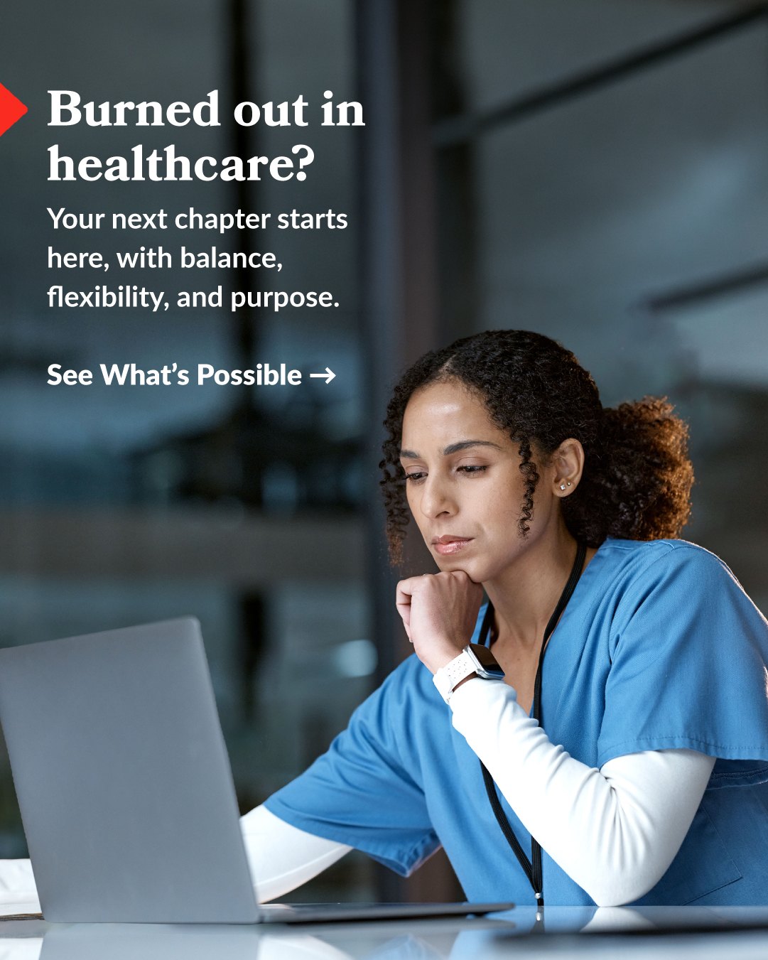 Social ad: Burned out in healthcare? Your next chapter starts here.